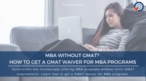 MBA Without GMAT - How to Get a GMAT Waiver for MBA Programs