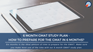 6 Month GMAT Study Plan - Prepare for the GMAT in 6 Months