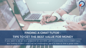 Finding a GMAT Tutor – Tips to Get the Best Value for Money