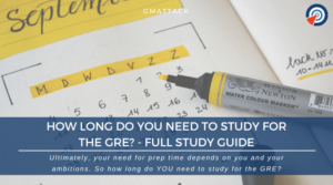 How Long Do You Need to Study for the GRE - Full Study Guide
