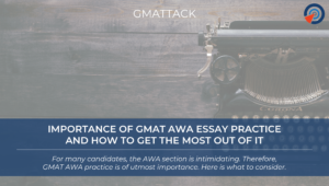 Importance of GMAT AWA Practice + How to Get the Most Out of It