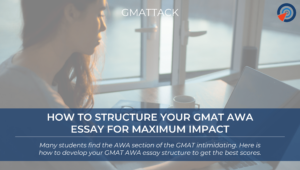 How to Structure your GMAT AWA Essay for Maximum Impact