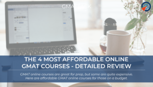 The 4 Most Affordable Online GMAT Courses - Detailed Review