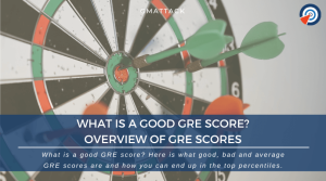 What Is A Good GRE Score? - Overview of GRE Scores