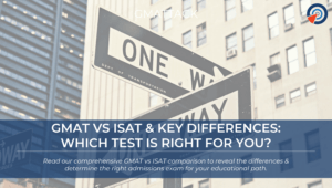 GMAT vs ISAT & Key Differences - Which Test is Right for You