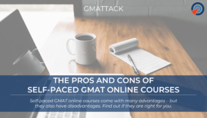 The Pros and Cons of Self-Paced GMAT Online Courses