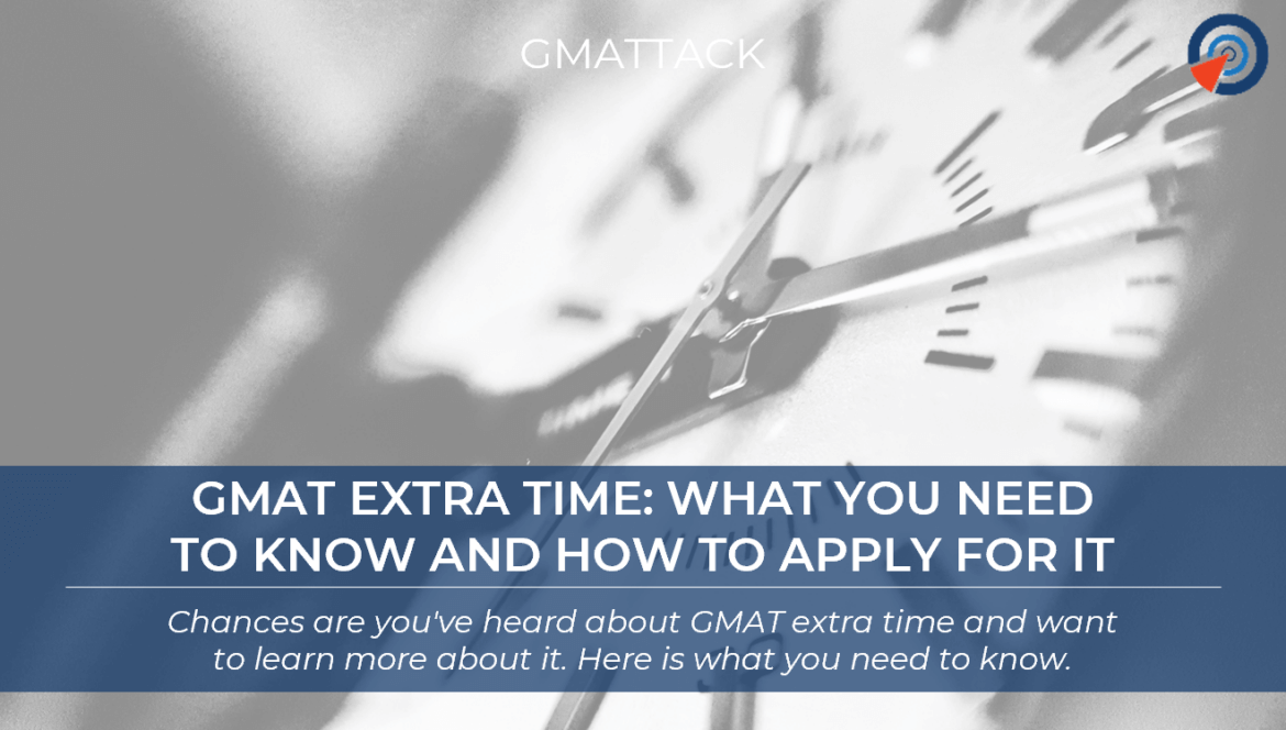 GMAT Extra Time - What You Need to Know and How to Apply for It